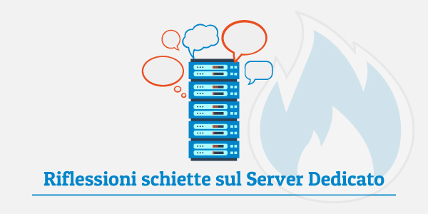 Riflessioni schiette sul server dedicato