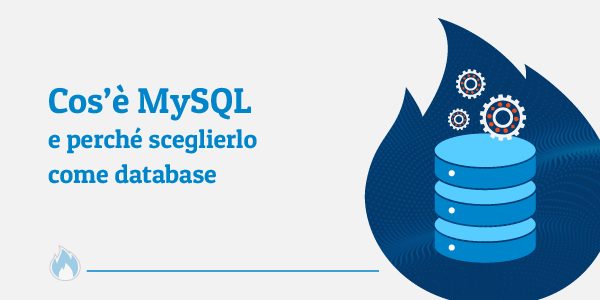 Cos’è MySQL e perché sceglierlo come database